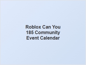 Roblox 185 Community Event Calendar
