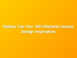 Obstacle Course Design Inspiration for Roblox