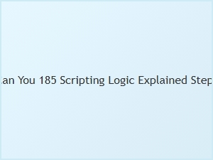 Roblox Scripting Logic: Can You 185 Explained Step by Step