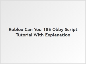 How to Create an 185 Obby Script in Roblox