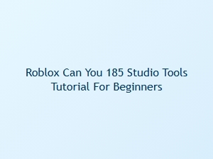 Roblox Studio Tools Tutorial for Beginners
