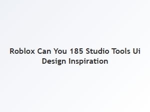 Roblox Studio Tools Ui Design Inspiration
